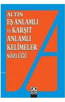 Eş Anlamlı Ve Karşıt Anlamlı Kelimeler Sözlüğü