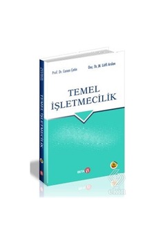 Temel İşletmeciliğe Giriş - Canan Çetin - Lütfi Arslan - Beta Yayınları Temel İşletmeciliğe Giriş - Canan Çetin - Lütfi Arslan - Beta Yayınları