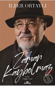 Zaman Kaybolmaz - İlber Ortaylı - Kronik Kitap