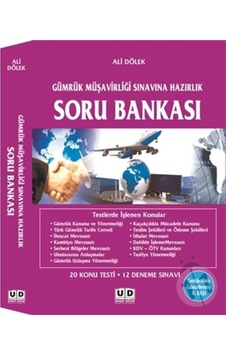Gümrük Müşavirliği Sınavına Hazırlık Soru Bankası - Ali Dölek - Umut Kitap Basım Yayın Dağıtım Gümrük Müşavirliği Sınavına Hazırlık Soru Bankası - Ali Dölek - Umut Kitap Basım Yayın Dağıtım