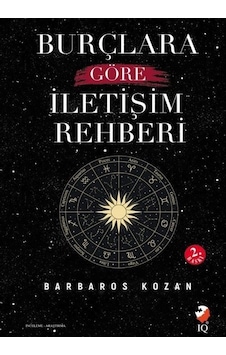 Burçlara Göre İletişim Rehberi - Barbaros Kozan - IQ Kültür Sanat Yayıncılık