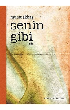 Senin Gibi / Murat Akbaş