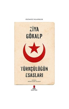 Türkçülüğün Esasları Ziya Gökalp N11.93923 Türkçülüğün Esasları Ziya Gökalp N11.93923