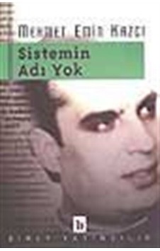 Sistemin Adı Yok / Mehmet Emin Kazcı Sistemin Adı Yok / Mehmet Emin Kazcı