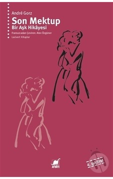 Son Mektup - Bir Aşk Hikayesi - Andre Gorz - Ayrıntı Yayınları Son Mektup - Bir Aşk Hikayesi - Andre Gorz - Ayrıntı Yayınları