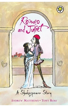 A Shakespeare Story: Romeo And Juliet A Shakespeare Story: Romeo And Juliet
