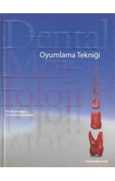 Dental Morfoloji Oyumlama Tekniği - Arife Doğan -  Orhan Murat Doğan - Yazarın Kendi Yayını