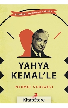 Yahya Kemal'le-Şimdiki Zamanın İçinde - Mehmet Samsakçı - Erdem Yayınları Yahya Kemal'le-Şimdiki Zamanın İçinde - Mehmet Samsakçı - Erdem Yayınları