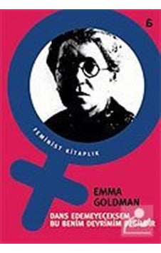 Dans Edemeyeceksem Bu Benim Devrimim Değildir / Emma Goldman 9789944916349