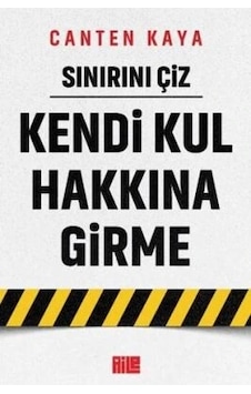 Sınırını Çiz Kendi Kul Hakkına Girme Canten Kaya Aile Yayın Sınırını Çiz Kendi Kul Hakkına Girme Canten Kaya Aile Yayın