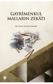 Gayrimenkul Malların Zekatı - Ahmet Başaran Manav - Türkiye Diyanet Vakfı Yayınları Gayrimenkul Malların Zekatı - Ahmet Başaran Manav - Türkiye Diyanet Vakfı Yayınları