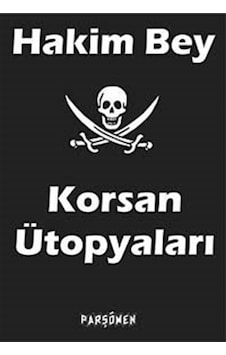 Korsan Ütopyaları - Hakim Bey - Parşömen Korsan Ütopyaları - Hakim Bey - Parşömen