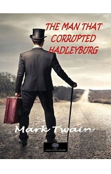 The Man That Corrupted Hadleyburg - Mark Twain - Platanus Publishing The Man That Corrupted Hadleyburg - Mark Twain - Platanus Publishing