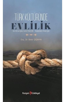 Türk Kültüründe Evlilik - Bekir Şişman - Kurgan Edebiyat Türk Kültüründe Evlilik - Bekir Şişman - Kurgan Edebiyat