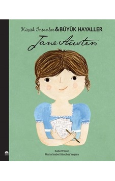 Jane Austen - Küçük İnsanlar Büyük Hayaller - Maria Isabel Sánchez Vegara - Martı Yayınları Jane Austen - Küçük İnsanlar Büyük Hayaller - Maria Isabel Sánchez Vegara - Martı Yayınları