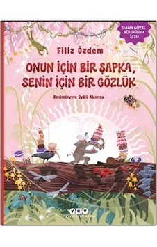 Onun İçin Bir Şapka, Senin İçin Bir Gözlük / Filiz Özdem Onun İçin Bir Şapka, Senin İçin Bir Gözlük / Filiz Özdem