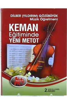 Keman Eğitiminde Yeni Metod Dilber Gözübüyük Keman Eğitiminde Yeni Metod Dilber Gözübüyük