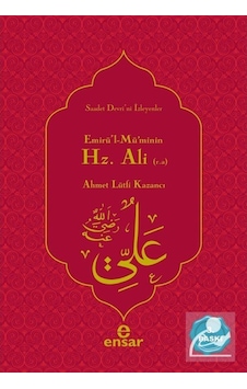 Emirül'l-Müminin Hz. Ali / Prof. Dr. Ahmet Lütfi Kazancı 9786055623784 Emirül'l-Müminin Hz. Ali / Prof. Dr. Ahmet Lütfi Kazancı 9786055623784