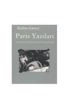 Paris Yazıları - Görünümler Ve Görüşler Durumlar Ve Duruşlar 1973-2004 -genişletilmiş 3.baskı