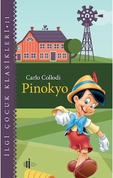 Pinokyo - İlgi Çocuk Klasikleri 11 - Carlo Collodi - İlgi Kültür Sanat Yayınları Pinokyo - İlgi Çocuk Klasikleri 11 - Carlo Collodi - İlgi Kültür Sanat Yayınları