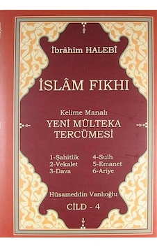 İslam Fıkhı Kelime Manalı Yeni Mülteka Tercümesi Cilt 4 / Hüsa... İslam Fıkhı Kelime Manalı Yeni Mülteka Tercümesi Cilt 4 / Hüsa...