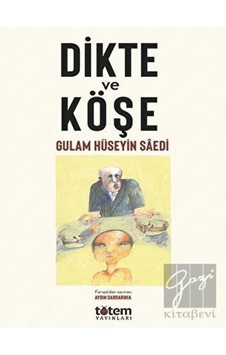 Dikte ve Köşe - Gulam Hüseyin Saedi - Totem