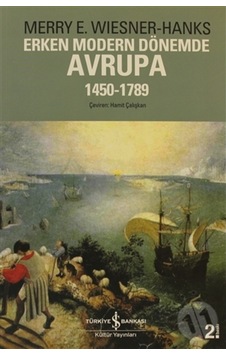 Erken Modern Dönemde Avrupa 1450 -1789 Erken Modern Dönemde Avrupa 1450 -1789
