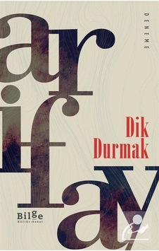 Dik Durmak - Arif Ay - Bilge Kültür Sanat Dik Durmak - Arif Ay - Bilge Kültür Sanat