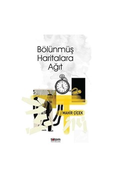 Bölünmüş Haritalara Ağıt - Mahir Çiçek - Totem