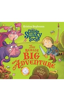 Sir Charlie Stinky Socks and the Really Big Adventure 9781405277686