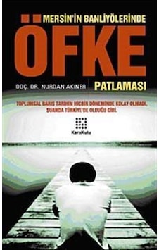 Mersin'in Banliyölerinde Öfke Patlaması / Doç. Dr Nurdan Akıner