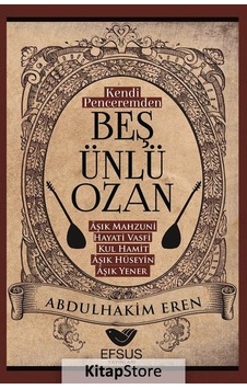 Kendi Penceremden Beş Ünlü Ozan - Abdülhakim Eren - Efsus Kendi Penceremden Beş Ünlü Ozan - Abdülhakim Eren - Efsus