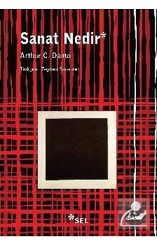 Sanat Nedir - Arthur C. Danto - Sel Yayıncılık Sanat Nedir - Arthur C. Danto - Sel Yayıncılık