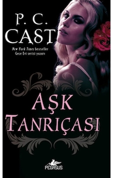 Aşk Tanrıçası - Tanrıça Serisi 5.Kitap - P. C. Cast - Pegasus Aşk Tanrıçası - Tanrıça Serisi 5.Kitap - P. C. Cast - Pegasus