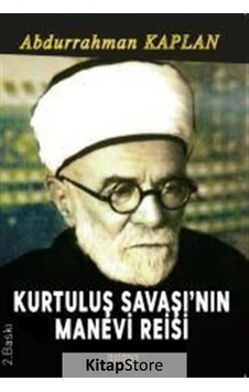 Kurtuluş Savaşı'nın Manevi Reisi - Abdurrahman Kaplan - Astana Yayınları
