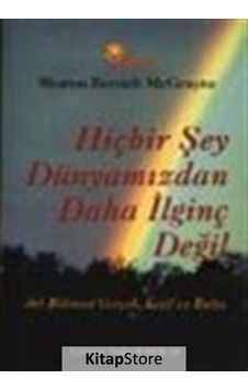 Hiç Bir Şey Dünyamızdan Daha İlginç Değil - Sharon Mcgrayne - Phoenix