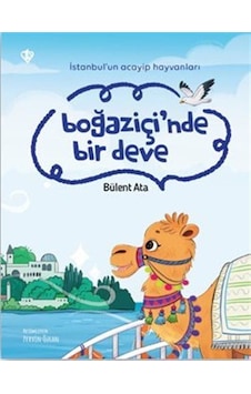 Boğaziçi'nde Bir Deve / İstanbul'un Acayip Hayvanları / Bülent... Boğaziçi'nde Bir Deve / İstanbul'un Acayip Hayvanları / Bülent...