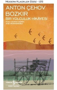 Bozkır ( Bir Yolculuk Hikayesi ) - Anton Çehov - Türkiye Iş Banka Bozkır ( Bir Yolculuk Hikayesi ) - Anton Çehov - Türkiye Iş Banka