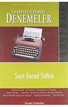 Edebiyat Üzerine Denemeler / Suut Kemal Yetkin Edebiyat Üzerine Denemeler / Suut Kemal Yetkin