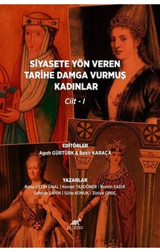 Siyasete Yön Veren Tarihe Damga Vurmuş Kadınlar Cilt 1 / Kolektif Siyasete Yön Veren Tarihe Damga Vurmuş Kadınlar Cilt 1 / Kolektif
