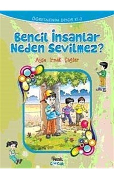 Bencil İnsanlar Neden Sevilmez? / Ayşe Irmak Çağlar Bencil İnsanlar Neden Sevilmez? / Ayşe Irmak Çağlar