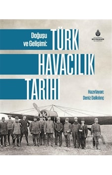 Doğuşu Ve Gelişimi: Türk Havacılık Tarihi