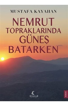 Nemrut Topraklarında Güneş Batarken / Mustafa Kayahan Nemrut Topraklarında Güneş Batarken / Mustafa Kayahan