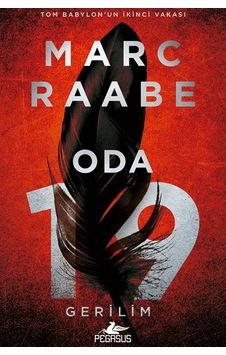 Oda 19 Marc Raabe Tom Babylon Serisi 2. Kitap Gerilim Romanı Oda 19 Marc Raabe Tom Babylon Serisi 2. Kitap Gerilim Romanı