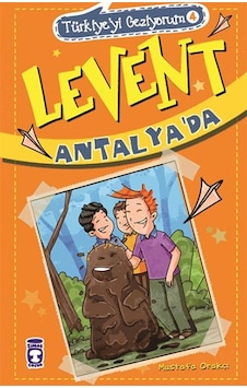 Levent Türkiyeyi Geziyorum 4 - Levent Antalya'da - Mustafa Orakçı - Timaş Çocuk Levent Türkiyeyi Geziyorum 4 - Levent Antalya'da - Mustafa Orakçı - Timaş Çocuk