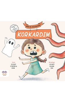 Ben de Küçükken Korkardım - Zeynep Eyüpoğlu Alan - Cezve Çocuk