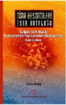 Türk Bestecileri Eser Kataloğu / Ersin Antep Türk Bestecileri Eser Kataloğu / Ersin Antep