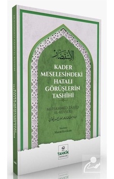 Kader Meselesindeki Hatalı Görüşlerin Tashihi - Muhammed Zahid el-Kevseri - Tahkik Yayınları