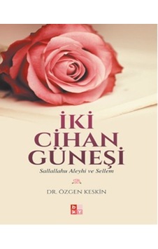 İki Cihan Bir Güneşi  - Özgen Keskin  - Babıali Kültür