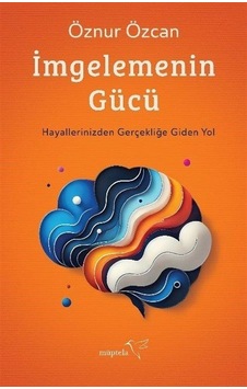İmgelemenin Gücü / Öznur Özcan İmgelemenin Gücü / Öznur Özcan